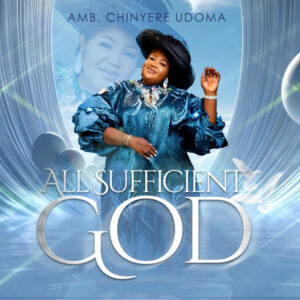 Sis Chinyere Udoma – All Sufficient God